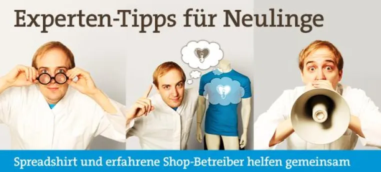 Experten-Tipps für mehr Erfolg im eigenen Spreadshirt Shop Bild: Experten-Tipps für mehr Erfolg im eigenen Spreadshirt Shop