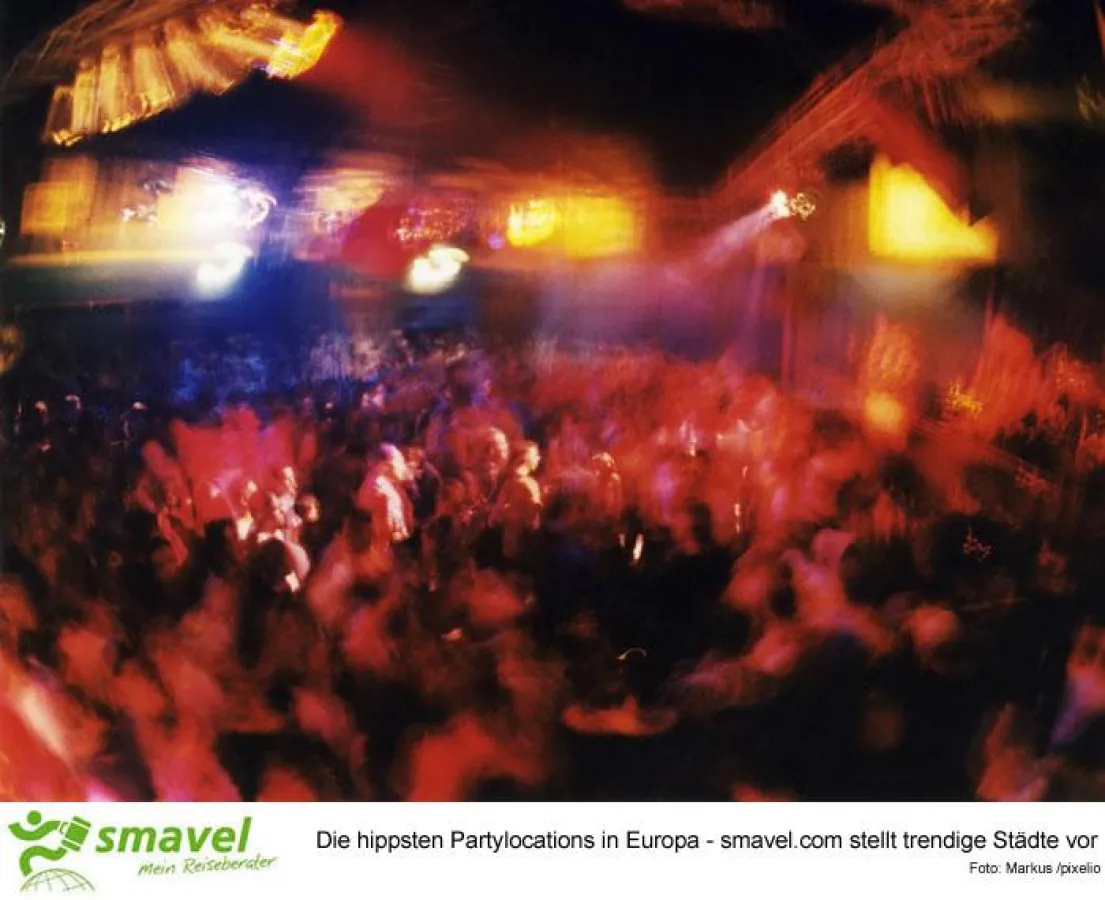 Die hippsten Partylocations in Europa - smavel.com stellt trendige Städte vor