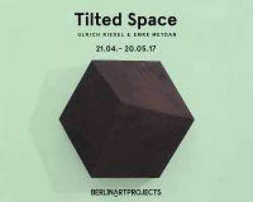 Bild: Nächste Ausstellung bei Berlinartprojects | Tilted Space: Ulrich Riedel & Emre Meydan