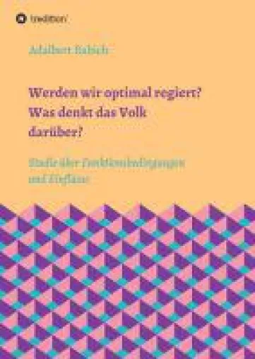 Werden wir optimal regiert? Was denkt das Volk darüber? - ein gesellschaftskritisches Buch Bild: Werden wir optimal regiert? Was denkt das Volk darüber? - ein gesellschaftskritisches Buch