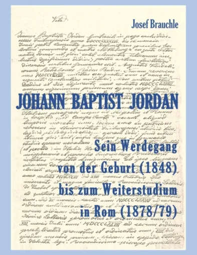 Bild: Johann Baptist Jordan - Die Biografie eines Ordensgründers