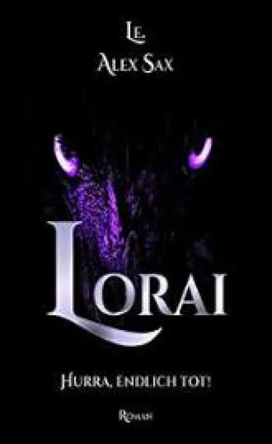 Lorai - Hurra, endlich tot!