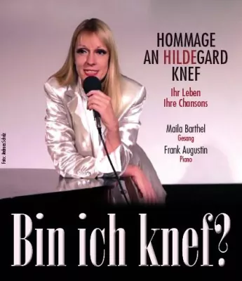 Bild: „Bin ich knef?“ Eine Hommage an Hildegard Knef Ihr Leben – ihre Chansons