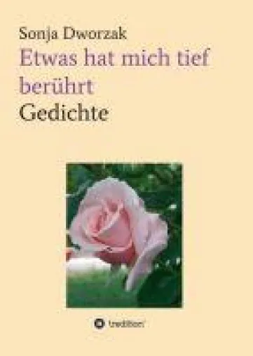 Bild: Etwas hat mich tief berührt - Anregende Gedichte