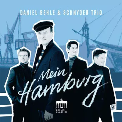 Bild: CD-Neuveröffentlichung Daniel Behle & Schnyder Trio: Mein Hamburg – VÖ: 07.10.2016 Berlin Classics