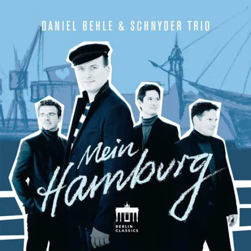 CD-Neuveröffentlichung Daniel Behle & Schnyder Trio: Mein Hamburg – VÖ: 07.10.2016 Berlin Classics Bild: CD-Neuveröffentlichung Daniel Behle & Schnyder Trio: Mein Hamburg – VÖ: 07.10.2016 Berlin Classics