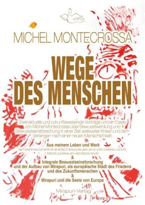Bild: 'Wege des Menschen': Buchneuerscheinung präsentiert Vorträge von Michel Montecrossa über Bewusstwerdung