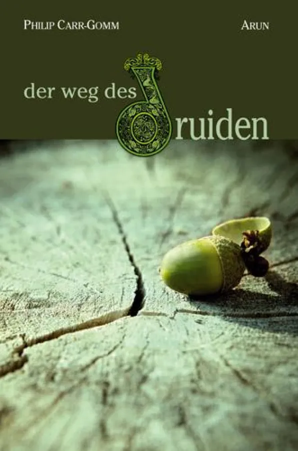 Philip Carr-Gomm, Der Weg des Druiden, Arun Verlag