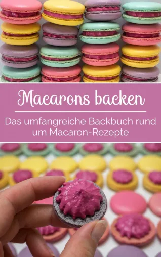 Neuerscheinung: Macarons backen - Das umfangreiche Backbuch rund um Macaron-Rezepte Bild: Neuerscheinung: Macarons backen - Das umfangreiche Backbuch rund um Macaron-Rezepte