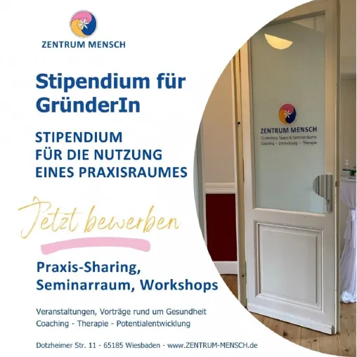 Stipendium für Gründer:innen: Das ZENTRUM MENSCH in Wiesbaden vergibt Praxis-Raum Nutzungsstipendium 2025 Bild: Stipendium für Gründer:innen: Das ZENTRUM MENSCH in Wiesbaden vergibt Praxis-Raum Nutzungsstipendium 2025