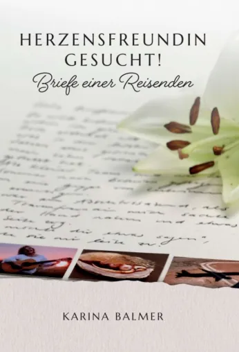 Bild: Herzensfreundin gesucht! - Die inspirierenden Briefe einer Reisenden