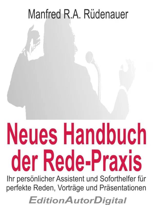 Neues Handbuch der Rede-Praxis, eBook (ISBN 978-3-943788-04-4), 269 S., Euro 29,95