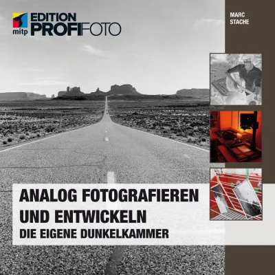Trendthema „analog“: Neues Buch zum analogen Fotografieren und Entwickeln erscheint im mitp-Verlag Bild: Trendthema „analog“: Neues Buch zum analogen Fotografieren und Entwickeln erscheint im mitp-Verlag