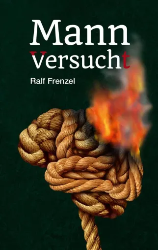 Bild: Buchvorstellung | „Mann Versuch(t)“ von Ralf Frenzel