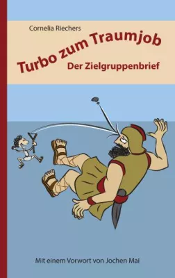 Bild: Neuer Bewerbungsratgeber "Turbo zum Traumjob - Der Zielgruppenbrief" von Cornelia Riechers