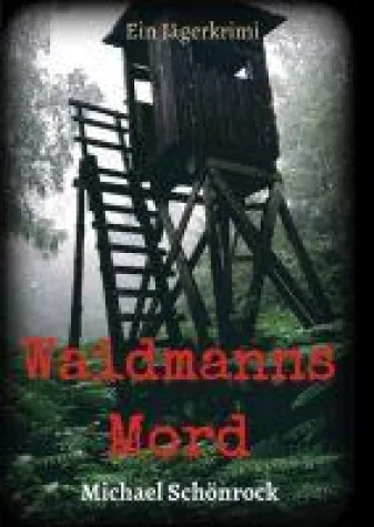 Waidmanns Mord - Packender Jägerkrimi aus den 40er Jahren Bild: Waidmanns Mord - Packender Jägerkrimi aus den 40er Jahren