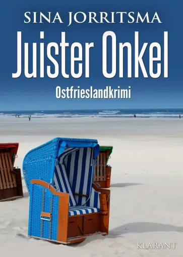 Bild: Neuerscheinung: Ostfrieslandkrimi "Juister Onkel" von Sina Jorritsma im Klarant Verlag