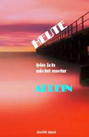 Heute bin ich nicht mehr allein - ein praxisnahes Workbook Bild: Heute bin ich nicht mehr allein - ein praxisnahes Workbook