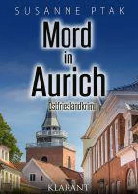 Bild: Neuerscheinung: Ostfrieslandkrimi "Mord in Aurich" von Susanne Ptak