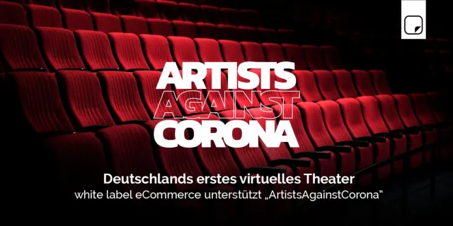 Bild: Deutschlands erstes virtuelles Theater: white label eCommerce unterstützt „ArtistsAgainstCorona“