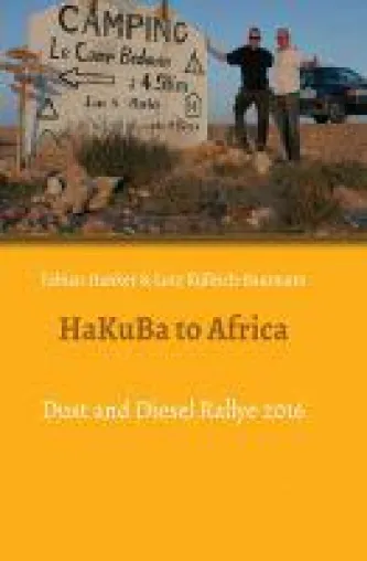 HaKuBa to Africa - lebendig geschriebener Reisebericht nicht nur für Afrika-Fans Bild: HaKuBa to Africa - lebendig geschriebener Reisebericht nicht nur für Afrika-Fans