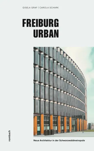 Bild: Freiburg wird urbaner - Neue Architektur in der Schwarzwaldmetropole