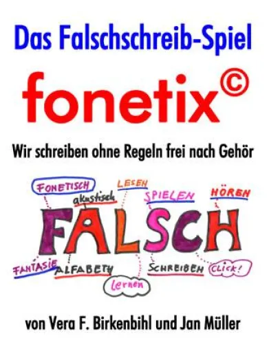 Das Falschschreib-Spiel nach Birkenbihl: Durch Falschschreiben zur Rechtschreibung Bild: Das Falschschreib-Spiel nach Birkenbihl: Durch Falschschreiben zur Rechtschreibung