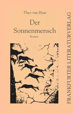 Der Verlag für neue Autoren präsentiert „Der Sonnenmensch“ – eine Geschichte aus der Geschichte Bild: Der Verlag für neue Autoren präsentiert „Der Sonnenmensch“ – eine Geschichte aus der Geschichte