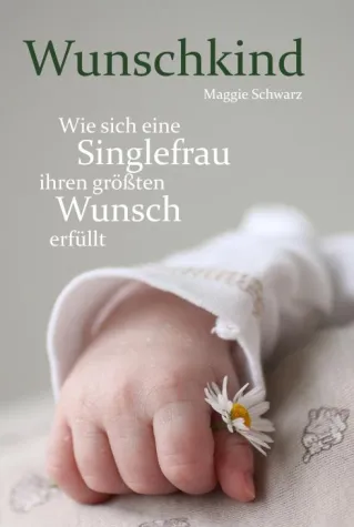 Bild: Vom Wunsch einer Singlefrau Mutter zu sein