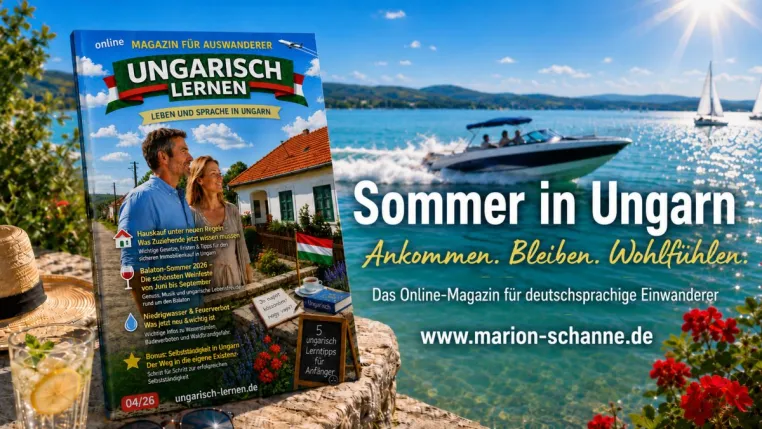 Ungarn Sommer 2026: Hauskauf nach neuen Regeln, Balaton‑Sommer, Niedrigwasser, Steuern und Selbstständigkeit Bild: Ungarn Sommer 2026: Hauskauf nach neuen Regeln, Balaton‑Sommer, Niedrigwasser, Steuern und Selbstständigkeit