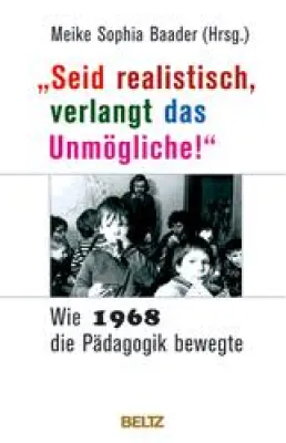 Bild: Wie 68 unsere Erziehung umgestaltete und was davon geblieben ist