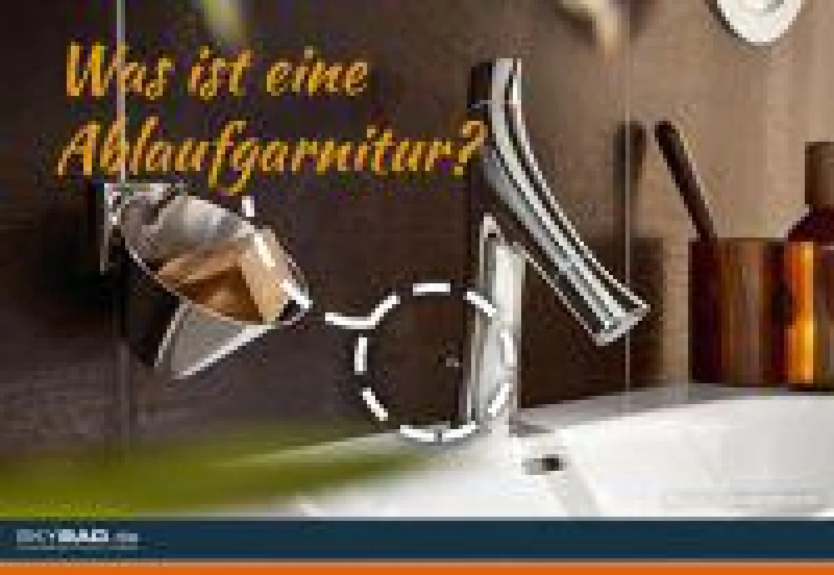 Ablaufgarnituren - So behalten Sie den Überblick