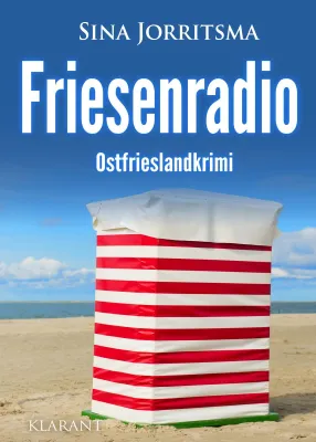 Bild: Neuerscheinung: Ostfrieslandkrimi "Friesenradio" von Sina Jorritsma im Klarant Verlag