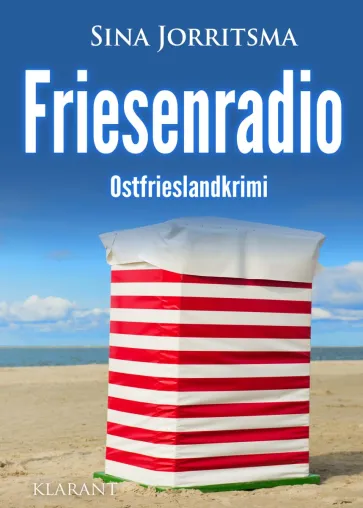 Neuerscheinung: Ostfrieslandkrimi "Friesenradio" von Sina Jorritsma im Klarant Verlag Bild: Neuerscheinung: Ostfrieslandkrimi "Friesenradio" von Sina Jorritsma im Klarant Verlag