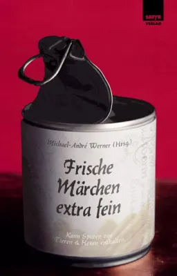 Bild: Neuerscheinung: 'Frische Märchen extra fein' (Märchen-Anthologie, hg. v. Michael-André Werner)