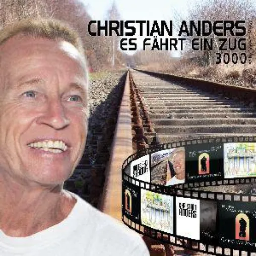 Christian Anders – Es fährt ein Zug 3000 Bild: Christian Anders – Es fährt ein Zug 3000
