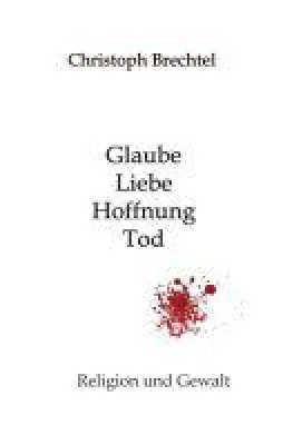 Bild: Glaube, Liebe, Hoffnung, Tod - fesselndes Sachbuch setzt sich mit den Weltreligionen auseinander