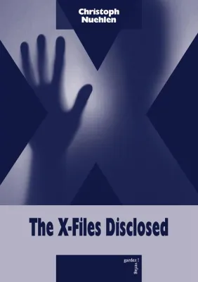Bild: Christoph Nuehlens „The X-Files Disclosed“ – erschienen im Gardez! Verlag