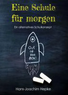 Bild: Eine Schule für morgen - neues Sachbuch stellt ein alternatives Schulkonzept vor
