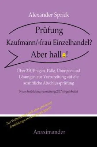 Neuerscheinungen: "Prüfung Kaufmann/-frau Einzelhandel?" und Prüfung "Verkäufer/Verkäuferin? Aber hallo!“ Bild: Neuerscheinungen: "Prüfung Kaufmann/-frau Einzelhandel?" und Prüfung "Verkäufer/Verkäuferin? Aber hallo!“