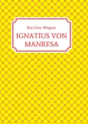 Bild: IGNATIUS VON MANRESA - Ein Epos zur Sinnfindung