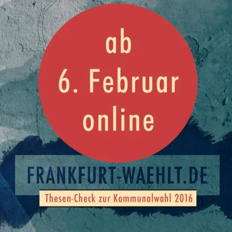 Erstmalig in Frankfurt/Main: Ein (Kommunal-)Wahl-O-Mat! Bild: Erstmalig in Frankfurt/Main: Ein (Kommunal-)Wahl-O-Mat!