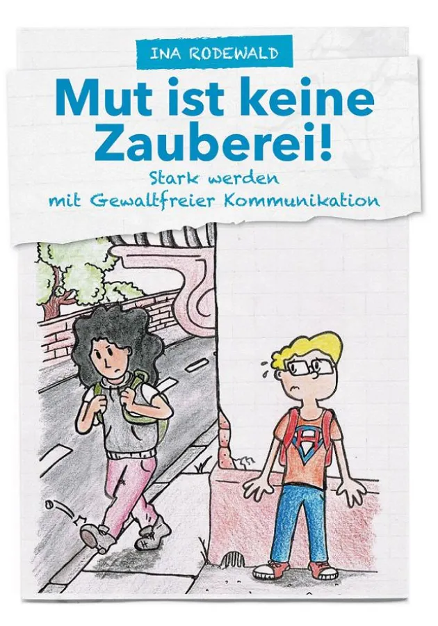Mut ist keine Zauberei - Gewaltfreie Kommunikation für Groß und Klein