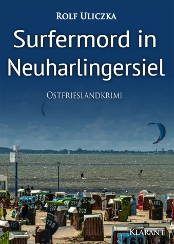 Bild: Neuerscheinung: Ostfrieslandkrimi "Surfermord in Neuharlingersiel" von Rolf Uliczka im Klarant Verlag