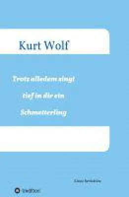 Trotz alledem singt tief in dir drin ein Schmetterling - Gedichte mitten aus dem Leben Bild: Trotz alledem singt tief in dir drin ein Schmetterling - Gedichte mitten aus dem Leben