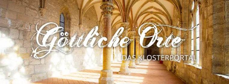 „Göttliche Orte“ – Deutschlands schönste Klöster entdecken mit dem neuen Klosterportal Bild: „Göttliche Orte“ – Deutschlands schönste Klöster entdecken mit dem neuen Klosterportal