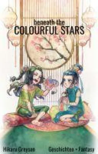 Beneath The Colourful Stars - Geschichten aus der Legende um Tama Bild: Beneath The Colourful Stars - Geschichten aus der Legende um Tama