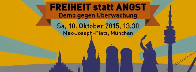Demo gegen Überwachung Freiheit statt Angst München 10.10.2015 13:30 Max-Joseph-Platz Bild: Demo gegen Überwachung Freiheit statt Angst München 10.10.2015 13:30 Max-Joseph-Platz