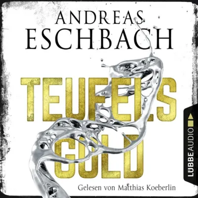 Rezension: "Teufelsgold" – Andreas Eschbach, gelesen von Matthias Koeberlin Bild: Rezension: "Teufelsgold" – Andreas Eschbach, gelesen von Matthias Koeberlin