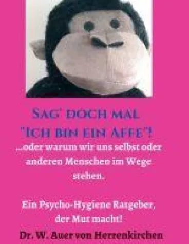 Bild: Sag' doch mal "Ich bin ein Affe"! - der Psycho-Hygiene Ratgeber, der Mut macht